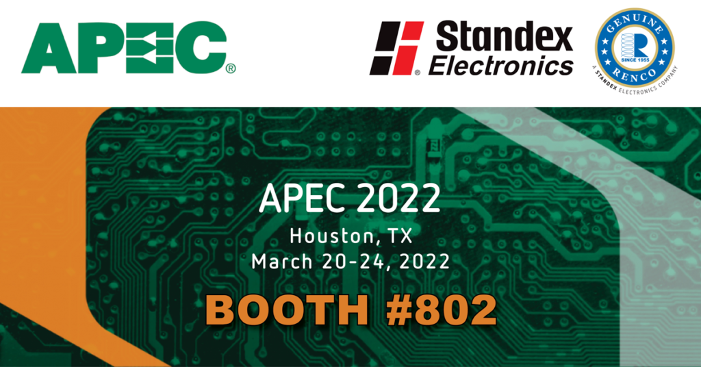 Standex Electronics and Renco Electronics at APEC 2022 (Applied Power Electronics Conference & Exposition)